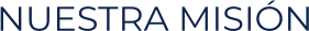 NUESTRA MISIÓN